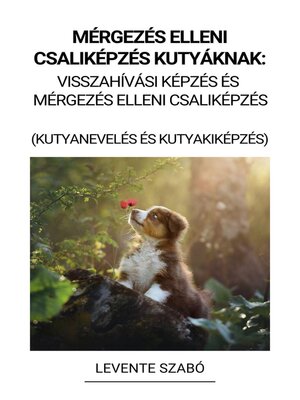 cover image of Mérgezés Elleni Csaliképzés Kutyáknak